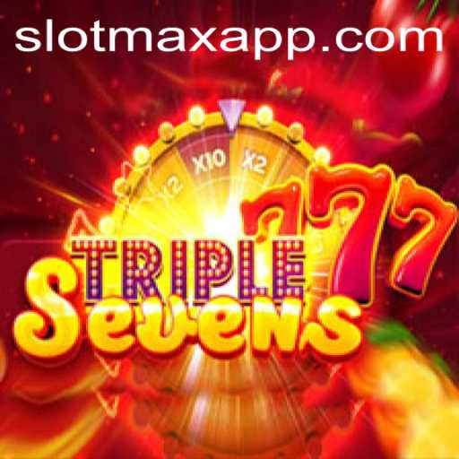 Unveiling the Thrills of 777TripleSeven on SLOTMAX APP