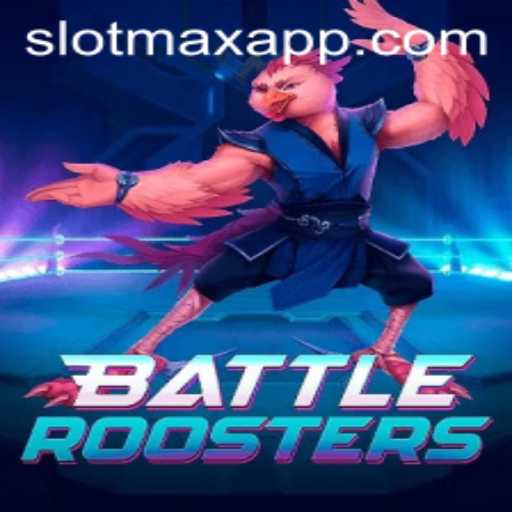 BattleRoosters: The Revolutionary Game Taking the SLOTMAX APP by Storm