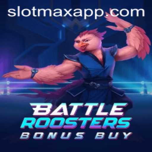 Exploring the Excitement of BattleRoostersBonusBuy on SLOTMAX APP