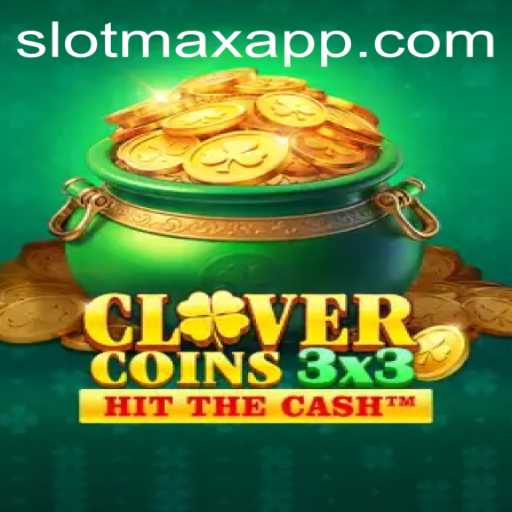 Discovering the Thrills of Clovercoin3x3 on SLOTMAX APP
