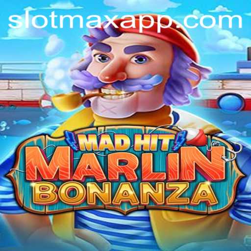Exploring MadHitMarlinBonanza: A Deep Dive into the SLOTMAX APP Sensation