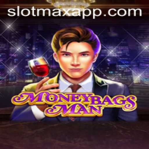 MoneybagsMan: An Exciting New Chapter in SLOTMAX APP Gaming