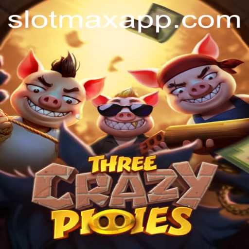 Explore the Exciting World of ThreeCrazyPiggies on SLOTMAX APP