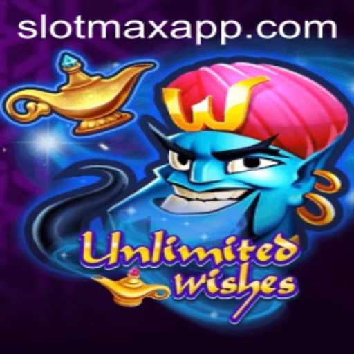 Exploring the Exciting Realm of UnlimitedWishes on SLOTMAX APP